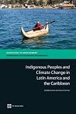 Indigenous peoples and climate change in Latin America and the Caribbean