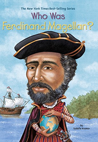 Who Was Ferdinand Magellan? (Who Was...?), by S. A. Kramer Who Was Ferdinand Magellan? (Who Was...?), by S. A. Kramer
