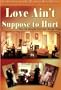 Love Ain't Suppose to Hurt Gospel Plays N/Tyler Perry