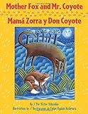 Mother Fox and Mr. Coyote/Mama Zorra y Don Coyote