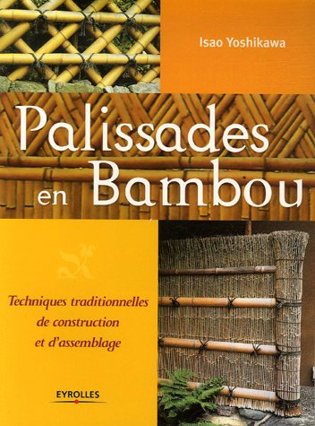 Palissades en bambou : Techniques traditionnelles de construction et d'assemblage