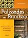 Palissades en bambou : Techniques traditionnelles de construction et d'assemblage