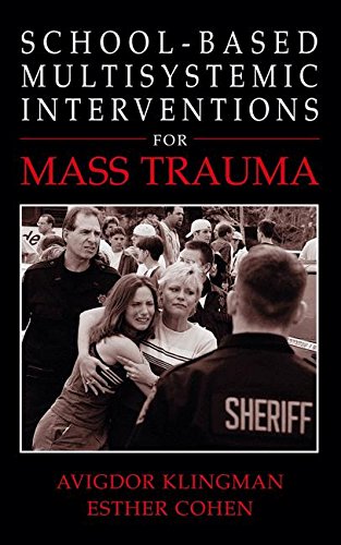 School-Based Multisystemic Interventions For Mass Trauma (Ifip International Federation for Information Processing S)