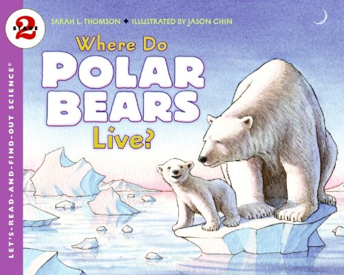 Where Do Polar Bears Live? (Let's-Read-and-Find-Out Science 2)