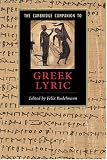 The Cambridge Companion to Greek Lyric (Cambridge Companions to Literature)