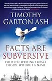 Facts are subversive : political writing from a decade without a name