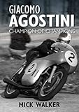 Giacomo Agostini : champion of champions