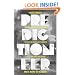 Predictioneer: one who uses maths, science and the logic of brazen self-interest to see and shape the future