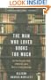 The Man Who Loved Books Too Much: The True Story of a Thief, a Detective, and a World of Literary Obsession