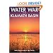 Water War in the Klamath Basin: Macho Law, Combat Biology, and Dirty Politics