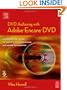 DVD Authoring with Adobe Encore DVD: A Professional Guide to Creative DVD Production and Adobe Integration