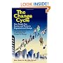 The Change Cycle: How People Can Survive and Thrive in Organizational Change