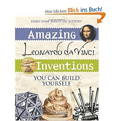 Amazing Leonardo Da Vinci Inventions You Can Build Yourself (Build It Yourself)