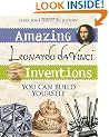 Amazing Leonardo Da Vinci Inventions You Can Build Yourself (Build It Yourself)