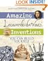 Amazing Leonardo da Vinci Inventions You Can Build Yourself (Build It Yourself series)
