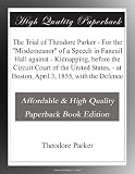 The Trial of Theodore Parker - For the 