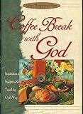 Coffee Break With God (Inspiration and Insight to Keep Your Day God's Way)