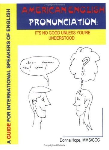 American English Pronunciation: It's No Good Unless You're Understood  (Complete program - 2nd Edition) under Pronunciation & Conversational English in The Books Store
