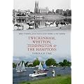 Twickenham, Whitton, Teddington & The Hamptons Through Time