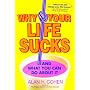 Why Your Life Sucks