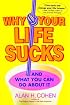 Why Your Life Sucks