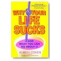 Why Your Life Sucks Why Your Life Sucks Cover image