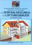 Zentralheizungs- und Lüftungsbau für Anlagenmechaniker SHK: Technologie