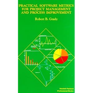 Amazon.com: Practical Software Metrics for Project Management and Process Improvement (9780137203840): Robert B. Grady: Books