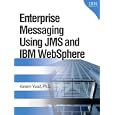 Enterprise Messaging Using JMS and IBM(R) WebSphere(R) (IBM Press Book)
