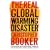 The Real Global Warming Disaster: Is The Obsession With `Climate Change` Turning Out To Be The Most Costly Scientific Blunder In History?