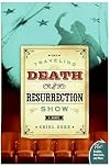 The Traveling Death and Resurrection Show: A Novel (Plus)