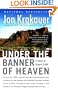 Under the Banner of Heaven: A Story of Violent Faith