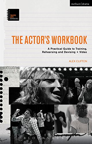 The Actor?s Workbook: A Practical Guide to Training, Rehearsing and Devising + Video (Performance Books)
