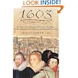 1603: The Death of Queen Elizabeth I, the Return of the Black Plague, the Rise of Shakespeare, Piracy, Witchcraft, and... by Christopher Lee