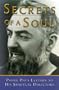 Secrets of a Soul: Padre Pio's Letters to His Spiritual Directors