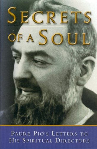 City Travel Guides Discounted   : Secrets of a Soul: Padre Pio's Letters to His Spiritual Director