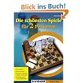 Die sch�nsten Spiele f�r 2 Personen: Brettspiele, Kartenspiele, Domino, W�rfel, Papier & Bleistift, Schalenspiele, Geschicklichkeit