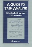 A Guide to Task Analysis: The Task Analysis Working Group