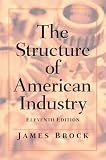Structure of American Industry, The (11th Edition)