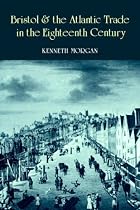 Bristol and the Atlantic Trade in the Eighteenth Century