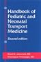 Handbook of Pediatric and Neonatal Transport Medicine, 2e