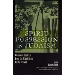 Spirit Possession in Judaism: Cases and Contexts from the Middle Ages to the Present (Raphael Patai Series in Jewish Folklore and Anthropology)