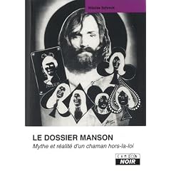 LE DOSSIER MANSON Mythe et r�alit� d'un chaman hors-la-loi