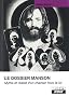 LE DOSSIER MANSON Mythe et r�alit� d'un chaman hors-la-loi