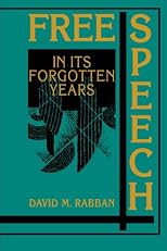 Free Speech in its Forgotten Years, 1870-1920