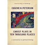 Christ Plays in Ten Thousand Places: A Conversation in Spiritual Theology book cover