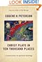 Christ Plays in Ten Thousand Places: A Conversation in Spiritual Theology