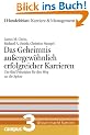 Das Geheimnis au�ergew�hnlich erfolgreicher Karrieren. Handelsblatt Karriere und Managament Bd.3