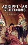 Agrippinas Geheimnis - Ein Kriminalroman aus dem r&ouml;mischen K&ouml;ln - Rolf D. Sabel