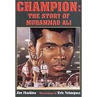 Champion: The Story of Muhammad Ali by  Jim Haskins and Eric Velasquez